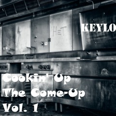 01 Cooking Up The Come - Up Vol. 1