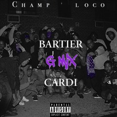 Bartier Cardi (GMIX)- Champ LoCo