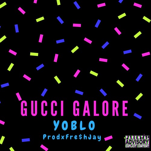 Stream GUCCi GALORE by Yoblo | Listen online for free on SoundCloud