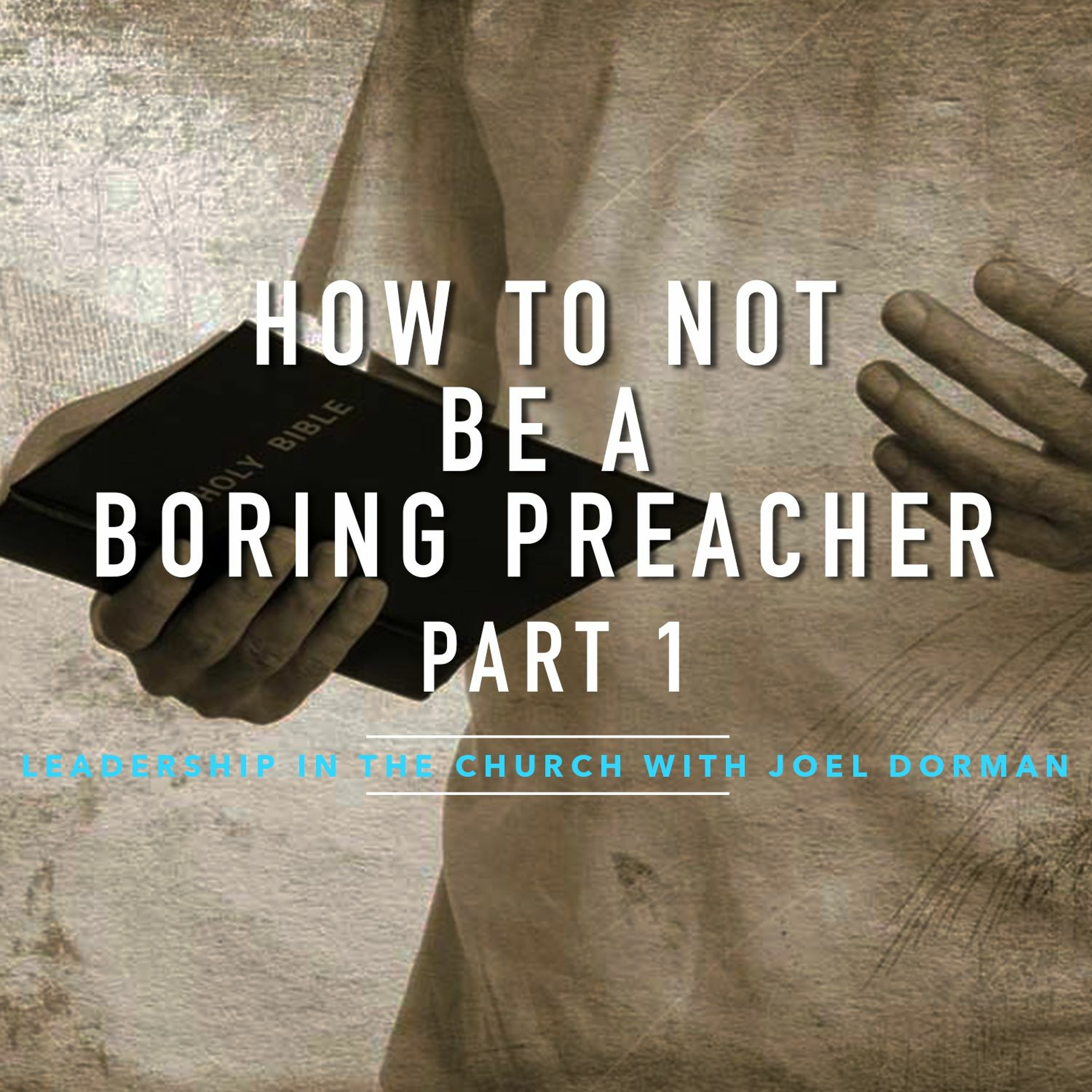 How To NOT Be A Boring Preacher Part 1