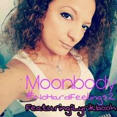 Moonbody-No Hard Feelings Part 2(Featuring Lyrikbooh)