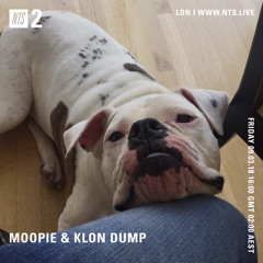 Moopie & Klon Dump NTS 09.03.18
