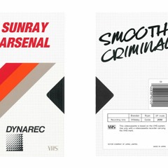 Sunray Arsenal - Smooth Criminal