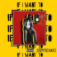 IF I WANT TO (Prod By: Wockibeats)