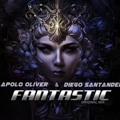 Diego Santander & Apolo Oliver - Fantastic (Dub Private)