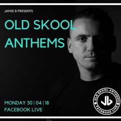 Old Skool Anthems Facebook Live 30.04.18