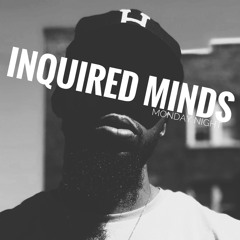 Monday Night- Inquired Minds (Prod. by: FlyAnakin)