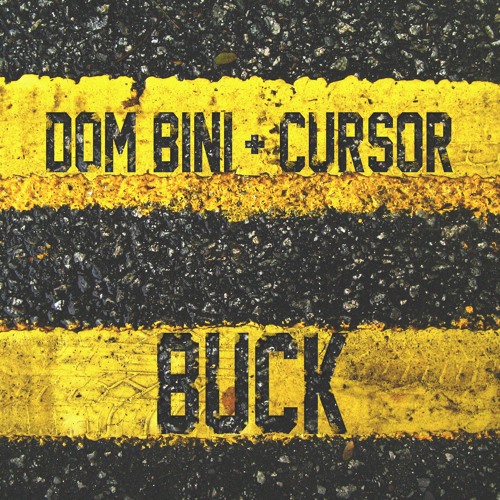 Dom Bini & Cursor - BUCK