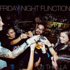 Friday Night Function | @DJThrilla