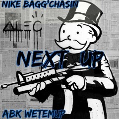 NIKE BAGG'CHASIN X NEXT UP (PROD. ChildBoy24k)