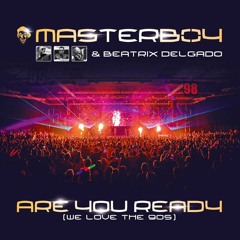 Masterboy & Beatrix Delgado - Are You Ready (We Love The 90s) Mc Crazy - 2018