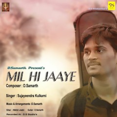 D.Samarth - Mil Hi Jaaye - 01 -