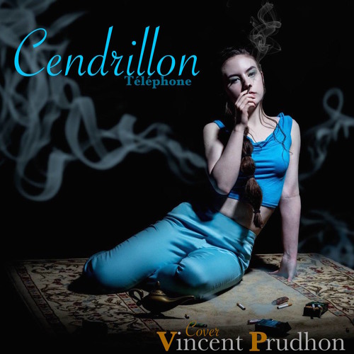 Stream "Cendrillon" TELEPHONE - Cover Vincent Prudhon by Vincent Prudhon  Guitare/Voix | Listen online for free on SoundCloud