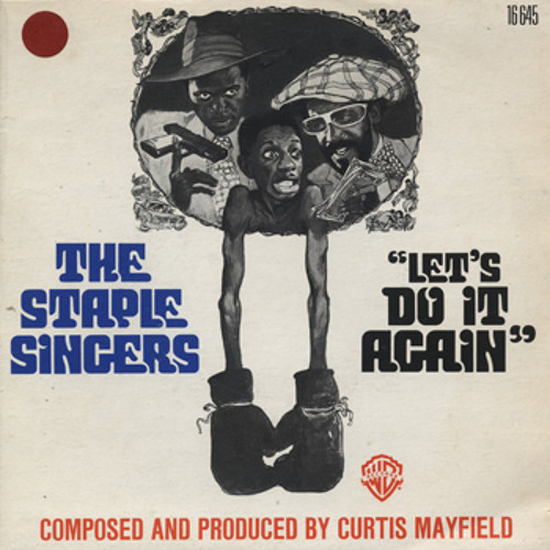 Stream The Staple Singers - Lets Do It Again Sample (Prod. by Dj