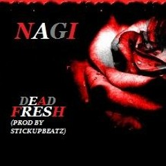 NAGI - Dead Fresh