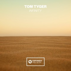 Tom Tyger - Infinity [OUT NOW]