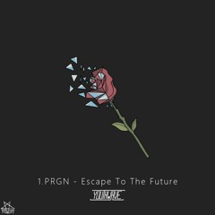 1. PRGN - Escape To The Future