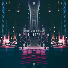 R3hab x Mike Williams - Lullaby (Fomil Remake)
