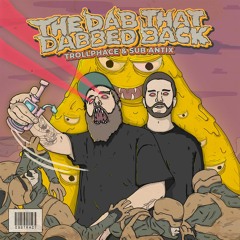 TrollPhace & Sub Antix - The Dab That Dabbed Back [FREE DOWNLOAD]