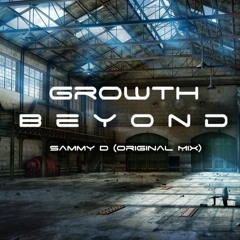 Sammy D - Growth Beyond (Original Mix) FREE DOWNLOAD