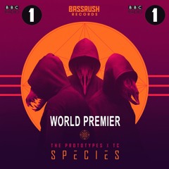 BBC Radio 1 - The Prototypes & TC - Species - World Exclusive 1st Play