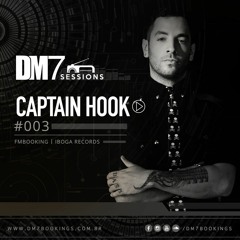 Captain Hook - DM7 Sessions Mix #003