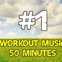 Workout Music 50 Minutes #1