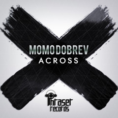 Momo Dobrev - Across (Original Mix)