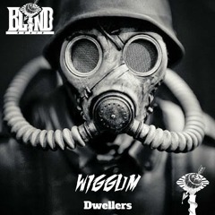 WIGGUM - DWELLERS (OUT NOW ON BLIND AUDIO)
