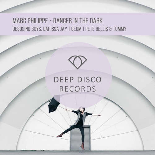 Marc Philippe - Dancer In The Dark (Desusino Boys, Larissa Jay Remix)
