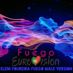 Eleni Foureira - Fuego Male Version Vocal Remix Eurovision 2018