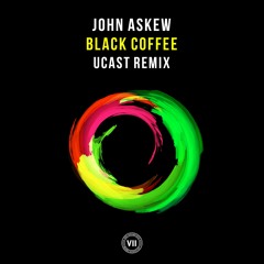JOHN ASKEW - BLACK COFFEE (UCAST REMIX)