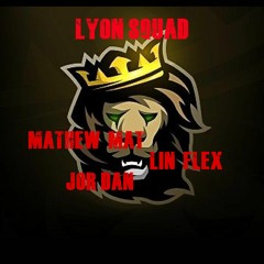 LYON'SQUAD -MATHEW MAT & LIN FLEX [ RIDDIM BY JOR'DAN ]