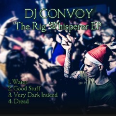 CONVOY - THE RIG WHISPERER EP *FREE DOWNLOADS*