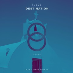 Ryeve - Destination // TR009