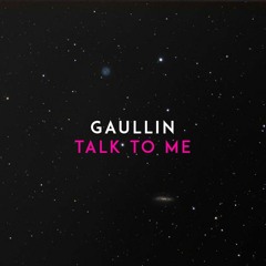 Gaullin - Talk to Me