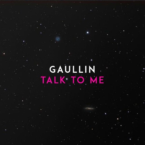 Gaullin - Talk to Me
