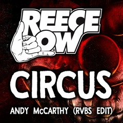 Reece Low - Circus (Andy McCarthy Edit)