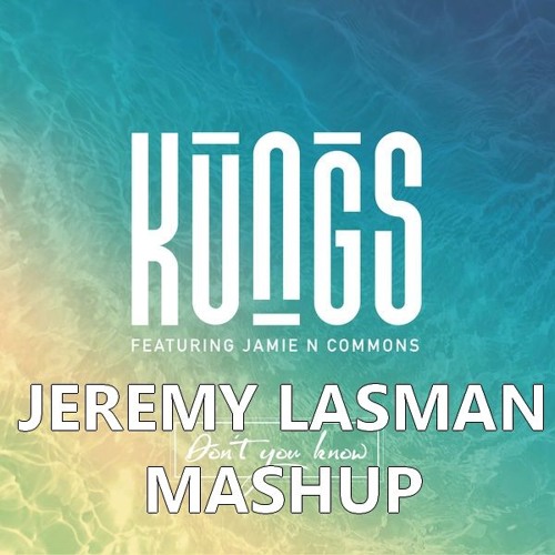 Kungs & Kolsch - Don't You Know Grey (JEREMY LASMAN MASHUP)