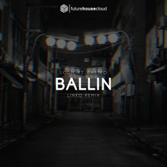 Logic - Ballin ft. Castro (Linko Remix)(Free Download)