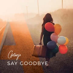 Antonyo - Say Goodbye (Original Mix)