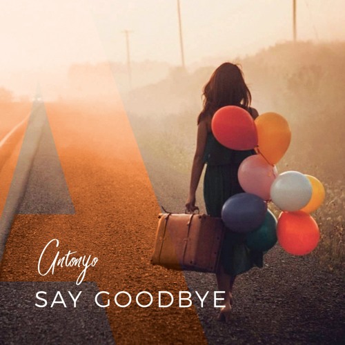 Antonyo - Say Goodbye (Original Mix)