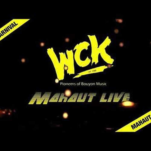 WCK Mahaut Live 2016 (BOUYON CARNAVAL)