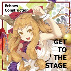 【博麗神社例大祭15】GET TO THE STAGE【XFD】