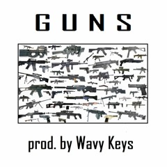 G U N S (prod. by Beats N Pieces)