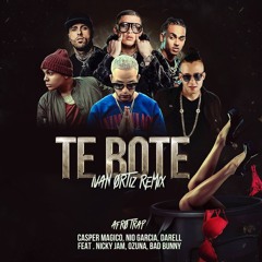 Te Bote (Ivan Ortiz Remix) - Casper, Nio García, Darell, Nicky Jam, Bad Bunny, Ozuna