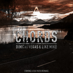 Dimitri Vegas & Like Mike - Chords (CwMike & Cha'Kota Remake) [FREE DOWNLOAD]