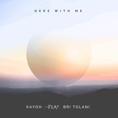 Here With Me Feat. Bri Tolani