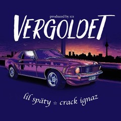 vergoldet (ft. crack ignaz) (prod. 101)