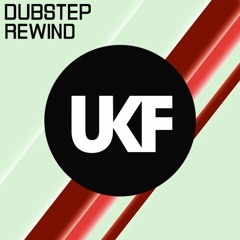 UKF Dubstep Rewind (Part I.)